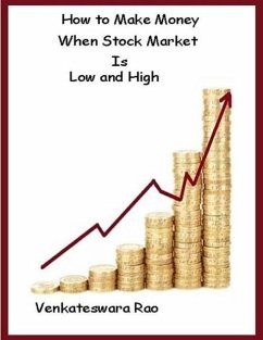 How to Make Money: When Stock Market Is Low and High (eBook, ePUB) - Rao, Venkateswara