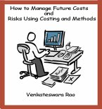 How to Manage Future Costs and Risks Using Costing and Methods (eBook, ePUB)