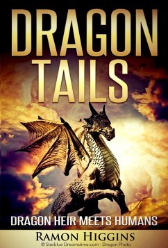 Cover Dragon Tails: Dragon heir meets humans (eBook, ePUB)