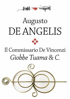 Il commissario De Vincenzi. Giobbe Tuama & C. (eBook, ePUB) - De Angelis, Augusto