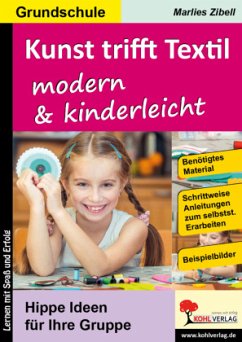 Kunst trifft Textil ... modern & kinderleicht - Zibell, Marlies