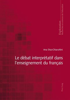 Le débat interprétatif dans l¿enseignement du français - Dias-Chiaruttini, Ana