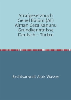 Strafgesetzbuch (StGB) Allgemeiner Teil Deutsch-Türkisch - Wasser, Alois