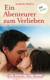 Ein Abenteurer zum Verlieben (eBook, ePUB)