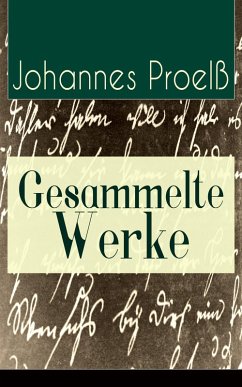 Gesammelte Werke (eBook, ePUB) - Proelß, Johannes