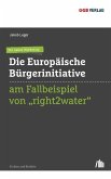 Ein neues Werkzeug: Die Europäische Bürgerinitiative am Fallbeispiel von &quote;right2water&quote;