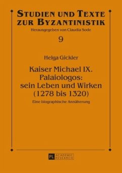 Kaiser Michael IX. Palaiologos: sein Leben und Wirken (1278 bis 1320) - Gickler, Helga