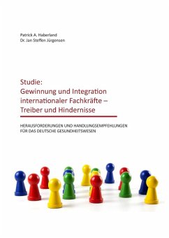 Studie: Gewinnung und Integration internationaler Fachkräfte - Treiber und Hindernisse (eBook, ePUB)