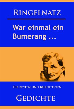 Gedichte – War einmal ein Bumerang … (eBook, ePUB) - Ringelnatz, Joachim