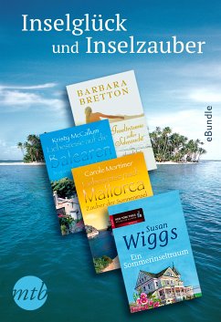 Inselglück und Inselzauber (eBook, ePUB) - Bretton, Barbara; Wiggs, Susan; Mortimer, Carole; Mccallum, Kristy