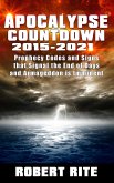 Apocalypse Countdown 2015 to 2021 (eBook, ePUB) Apocalypse Countdown 2015 to 2021 (eBook, ePUB)