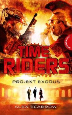 Projekt Exodus / TimeRiders Bd.5 (Mängelexemplar) - Scarrow, Alex