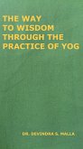 The Way to Wisdom Through the Practice of Yog (eBook, ePUB)