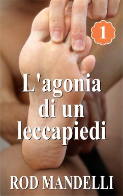 L'agonia Di Un Leccapiedi (eBook, ePUB) - Mandelli, Rod