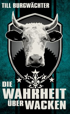 Die Wahrheit über Wacken (eBook, ePUB) - Burgwächter, Till