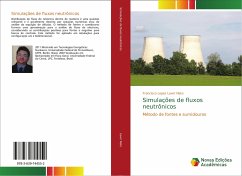 Simulações de fluxos neutrônicos - Lavor Neto, Francisco Lopes