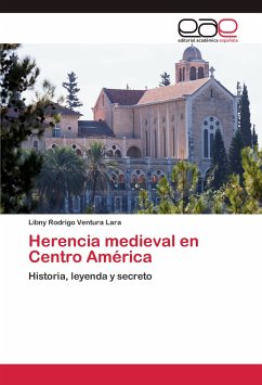 Herencia medieval en Centro América - Ventura Lara, Libny Rodrigo