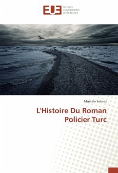 L'Histoire Du Roman Policier Turc - Solmaz, Mustafa