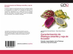 Caracterización de Pitahaya amarilla y roja de Ecuador - Alvarado Romero, José Apolonio;Romero Blanco, Rosa Liliana