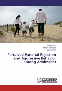 Perceived Parental Rejection and Aggressive Behavior among Adolescent - Fakhar, Fatima;Aqeel, Muhammad;Wasif, Samia