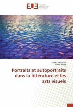 Portraits et autoportraits dans la littérature et les arts visuels - Ahnouch, Fatima;Robay, Rabie