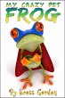 My Crazy Pet Frog (eBook, ePUB) - Bild 1