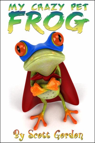 My Crazy Pet Frog (eBook, ePUB)