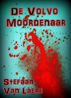 De Volvo Moordenaar (George Bracke Thriller, #5) (eBook, ePUB) - Laere, Stefaan van