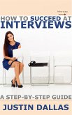 How to Succeed at Interviews: A Step-By-Step Guide (eBook, ePUB)
