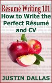 Résumé Writing 101: How to Write the Perfect Résumé and CV (eBook, ePUB)