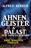 Zwei Alfred Bekker Thriller - Ahnengeister & Palast der Nachtgeschöpfe (eBook, ePUB)