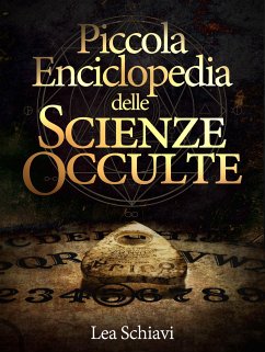 Piccola enciclopedia delle Scienze occulte (eBook, ePUB) - Schiavi, Lea