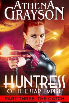 Cover Huntress of the Star Empire Part 3 The Catch (eBook, ePUB)