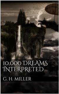 10,000 Dreams Interpreted (eBook, ePUB) - Hindman Miller, Gustavus