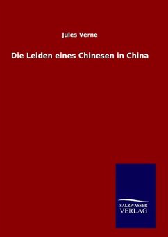 Die Leiden eines Chinesen in China - Verne, Jules