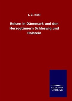 Reisen in Dänemark und den Herzogtümern Schleswig und Holstein - Kohl, J. G.