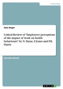 Critical Review of &quote;Employees¿ perceptions of the impact of work on health behaviours&quote; by N. Payne, F. Jones and P.R. Harris