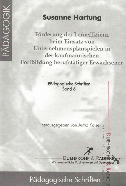 Förderung der Lerneffizienz beim Einsatz von Unternehmensplanspielen in der kaufmännischen Fortbildung berufstätiger Erwachsener (eBook, PDF)