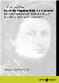 Durch die Vergangenheit in die Zukunft (eBook, PDF)