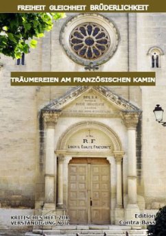 Cover Freiheit. Gleichheit. Brüderlichkeit. Träumereien am französischen Kamin