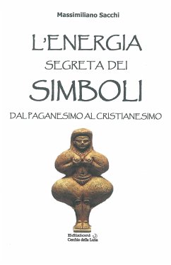 Energia Segreta dei Simboli (eBook, ePUB) - Sacchi, Massimiliano