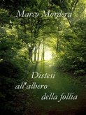 Distesi all'albero della follia (eBook, ePUB)