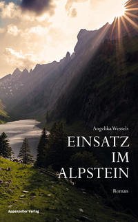 Einsatz im Alpstein - Wessels, Angelika