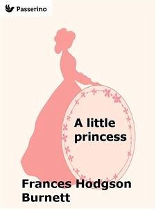 A Little Princess (eBook, ePUB) - Hodgson Burnett, Frances