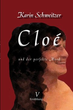 Cloé und der perfekte Mord (eBook, ePUB) - Schweitzer, Karin