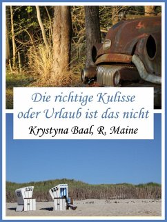 Cover Die richtige Kulisse oder Urlaub ist das nicht (eBook, ePUB)