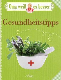 Oma weiß es besser: Gesundheitstipps (eBook, ePUB) - Komet Verlag