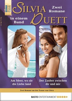 Am Meer, wo sich die Liebe fand/Der Zauber zwischen dir und mir / Silvia Duett Bd.17 (eBook, ePUB) - Alexi, Marion; Sandow, Daniela