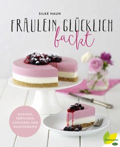 Fräulein Glücklich backt (eBook, ePUB) - Haun, Silke