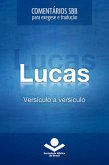 Comentários SBB - Lucas versículo a versículo (eBook, ePUB)